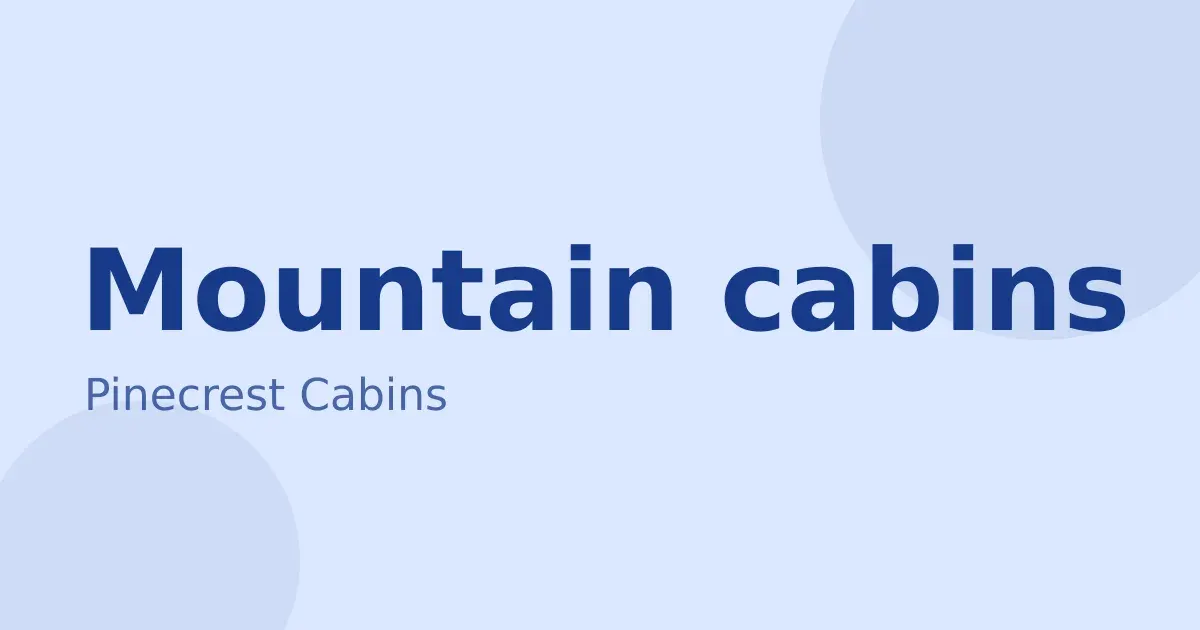Mountain cabins, midweek deal
