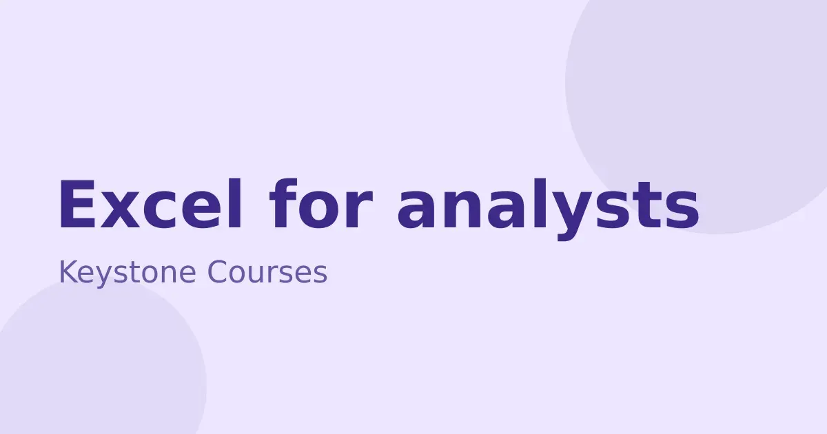 Excel for analysts, 6 weeks