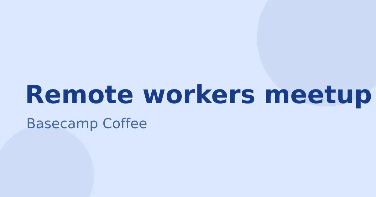 Remote workers meetup